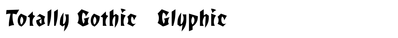 Totally Gothic + Glyphic